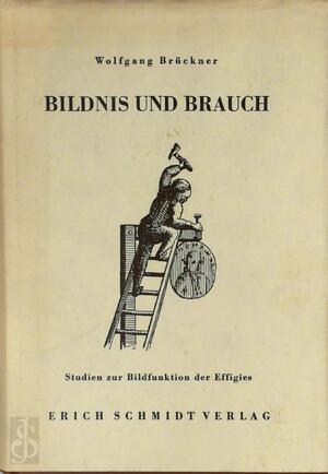 Bildnis Und Brauch - Wolfgang Brückner
