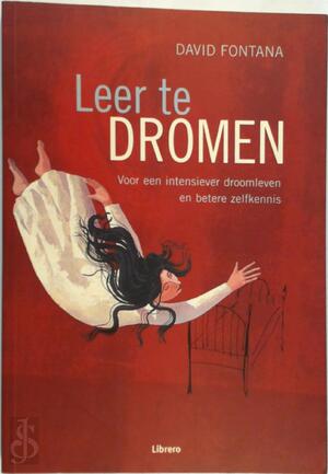 Leer te dromen - David Fontana, Piet Hein Geurink Leer te dromen - David Fontana, Piet Hein Geurink