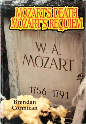 Mozart's death - Mozart's requiem - Brendan Cormican Mozart's death - Mozart's requiem - Brendan Cormican