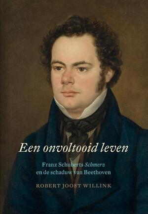 Een onvoltooid leven - Robert Joost Willink