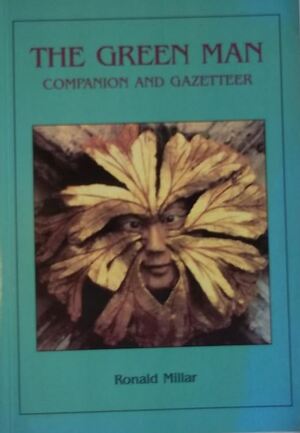The Green Man: companion and gazetteer - Ronald Millar The Green Man: companion and gazetteer - Ronald Millar