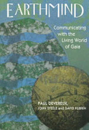 Earthmind - Paul Devereux, John Steele, David Kubrin Earthmind - Paul Devereux, John Steele, David Kubrin