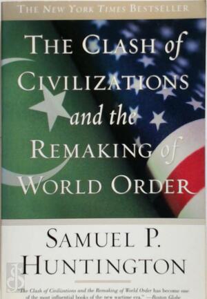 The clash of civilizations and the remaking of world order - Samuel P. Huntington