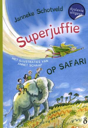 Superjuffie op safari - Janneke Schotveld Superjuffie op safari - Janneke Schotveld