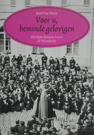 Voor U, beminde gelovigen - Jozef van Haver