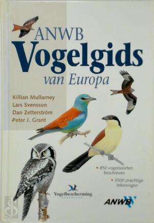 ANWB vogelgids van Europa - Lars Svensson, Peter J. Grant, Arnoud B. van Den Berg, Henk Nieuwenkamp ANWB vogelgids van Europa - Lars Svensson, Peter J. Grant, Arnoud B. van Den Berg, Henk Nieuwenkamp