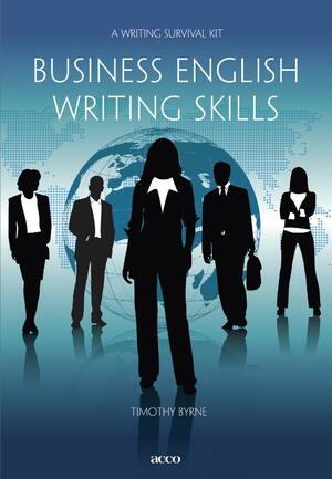 Business English writing skills - Timothy Byrne Business English writing skills - Timothy Byrne