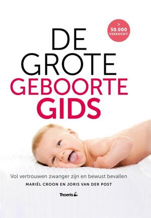 De grote geboorte gids - Mariel Croon, Joris van der Post De grote geboorte gids - Mariel Croon, Joris van der Post