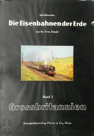 Die Eisenbahnen der Erde - Fritz Stöckl Die Eisenbahnen der Erde - Fritz Stöckl