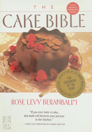 The Cake Bible - Rose Levy Beranbaum