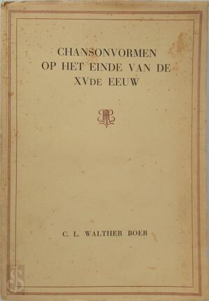 Chansonvormen op het einde van de 15de eeuw - Coenraad Lodewijk Walther Boer
