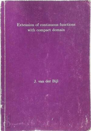 Extensions of continuous functions with compact domain - J. van der Bijl
