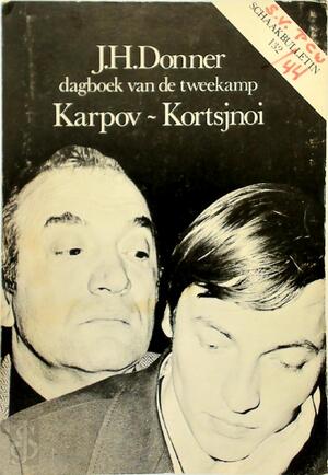 Dagboek van de tweekamp Karpov-Kortsjnoi - J.H. Donner