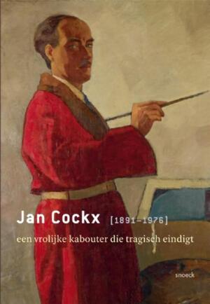 Jan Cockx (1891-1976) - Koen Broucke, Kevin de Belder, Norbert Poulain, Koen Verstraeten