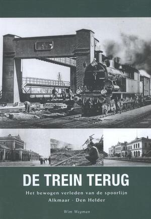 De trein terug - Wim Wegman De trein terug - Wim Wegman