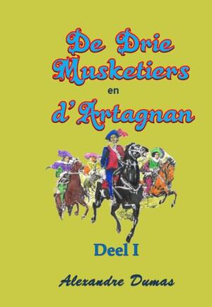 De Drie Musketiers en D'Artagnan - Alexandre Dumas De Drie Musketiers en D'Artagnan - Alexandre Dumas