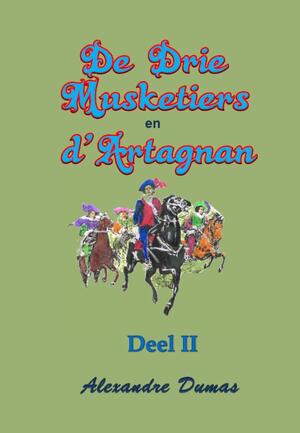 De drie musketiers en d'artagnan - Alexandre Dumas De drie musketiers en d'artagnan - Alexandre Dumas