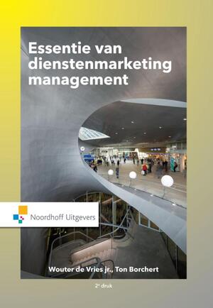 Essentie van dienstenmarketingmanagement - Wouter de Vries, Ton Borchert Essentie van dienstenmarketingmanagement - Wouter de Vries, Ton Borchert