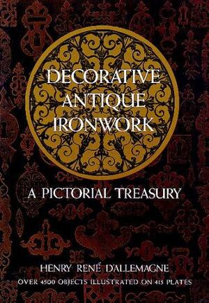 Decorative Antique Ironwork - Henry Rene D'allemagne Decorative Antique Ironwork - Henry Rene D'allemagne