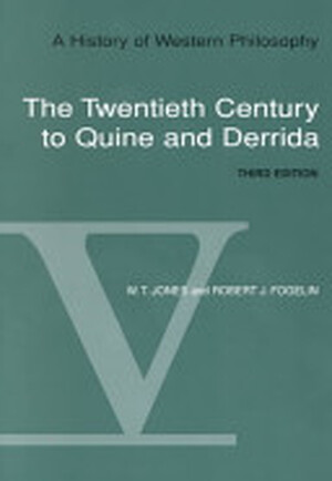 The Twentieth Century to Quine and Derrida - William Thomas Jones, Robert J. Fogelin