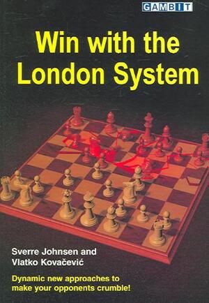Win with the London System - Sverre Johnsen Win with the London System - Sverre Johnsen