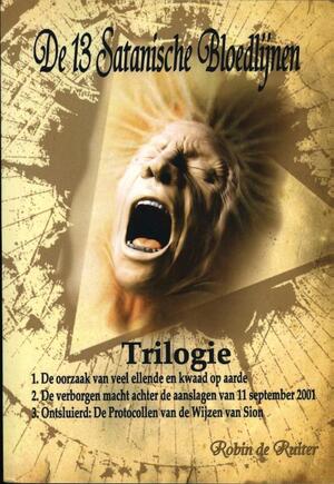 De 13 satanische bloedlijnen trilogie - Robin de Ruiter De 13 satanische bloedlijnen trilogie - Robin de Ruiter