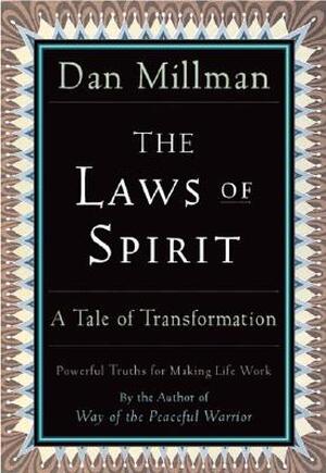 The Laws of Spirit - Dan Millman The Laws of Spirit - Dan Millman