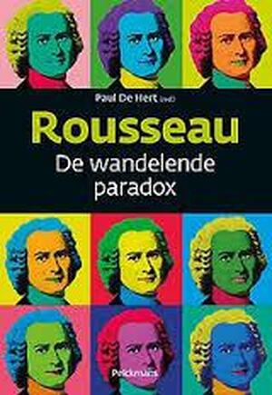 Rousseau. De wandelende paradox - Paul De Hert