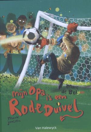 Mijn opa is een Rode Duivel - Marc de Bel Mijn opa is een Rode Duivel - Marc de Bel
