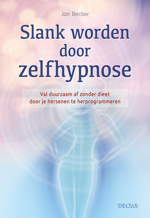 Slank worden door zelfhypnose - Jan Becker Slank worden door zelfhypnose - Jan Becker