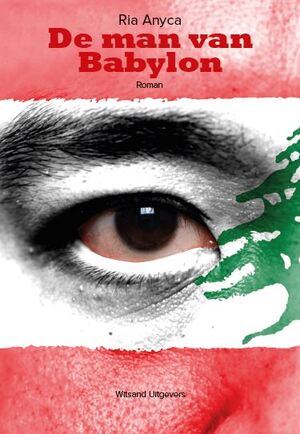 De man van Babylon - Ria Anyca