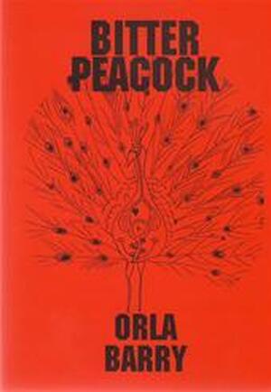 Bitter Peacock - Orla Barry Bitter Peacock - Orla Barry
