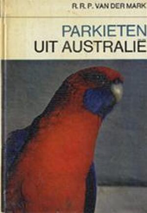 Parkieten uit Australië - R.R.P. van Der Mark Parkieten uit Australië - R.R.P. van Der Mark