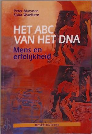 Het ABC van het DNA - Peter Marynen, Siska Waelkens Het ABC van het DNA - Peter Marynen, Siska Waelkens