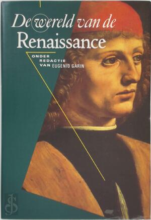 De wereld van de Renaissance - Peter Burke, Eugenio Amp; Garin, Babet Amp; Mossel De wereld van de Renaissance - Peter Burke, Eugenio Amp; Garin, Babet Amp; Mossel