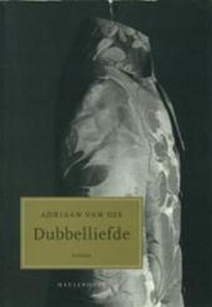 Dubbelliefde - Adriaan van Dis Dubbelliefde - Adriaan van Dis
