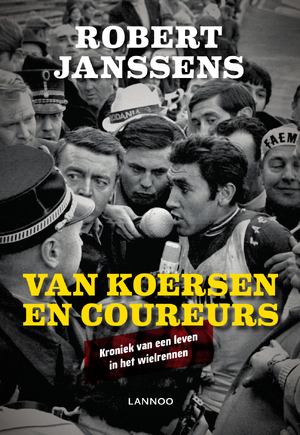 Van koersen en coureurs - Robert Janssens Van koersen en coureurs - Robert Janssens