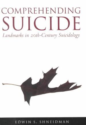 Comprehending Suicide - Edwin S. Shneidman Comprehending Suicide - Edwin S. Shneidman