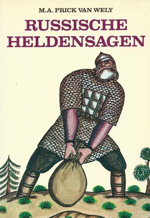 Russische heldensagen - M.A.Prick van Wely Russische heldensagen - M.A.Prick van Wely