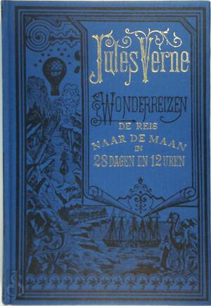 De reis naar de maan in 28 dagen en 12 uur uren - Jules Verne De reis naar de maan in 28 dagen en 12 uur uren - Jules Verne