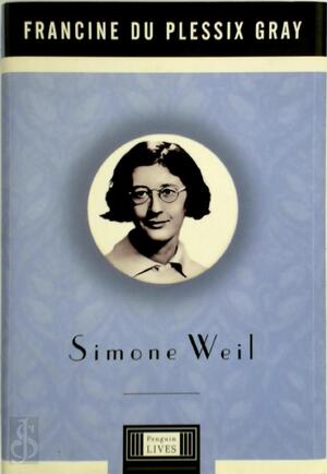 Simone Weil - Francine du Plessix Gray Simone Weil - Francine du Plessix Gray