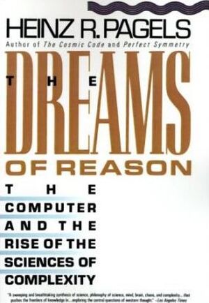The Dreams of Reason - Heinz R. Pagels The Dreams of Reason - Heinz R. Pagels