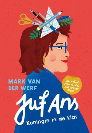 Juf Ans - Koningin in de klas - Mark van der Werf