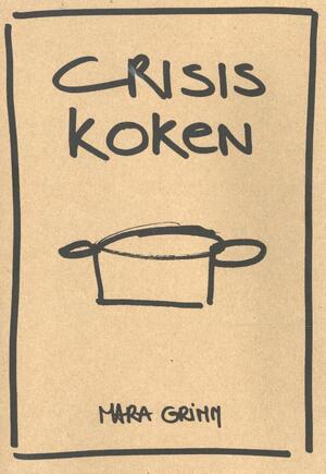 Crisis Koken - Mara Grimm Crisis Koken - Mara Grimm