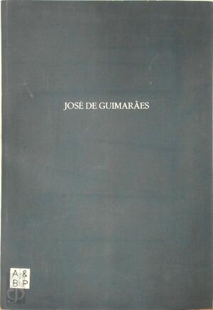 José de Guimarâes - Marcel van Jole, Fernando de Azevedo, Remi de Cnodder, José-Augusto França, René Micha, Fernando Pernes