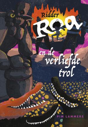 Ridder Roa en de verliefde trol - Pim Lammers Ridder Roa en de verliefde trol - Pim Lammers