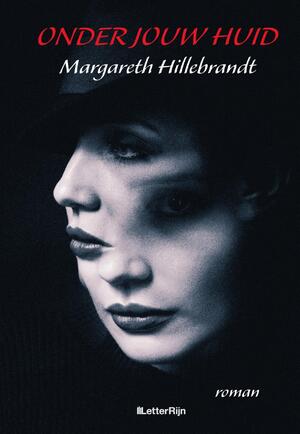 Onder jouw huid - Margareth Hillebrandt Onder jouw huid - Margareth Hillebrandt