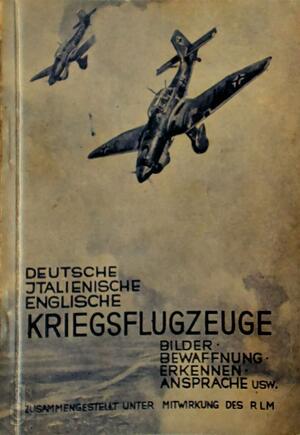 Deutsche, italienische und englische Kriegsflugzeuge, Bewaffnung, Erkennen, Ansprache usw. Stand Winter 1940 .... - 