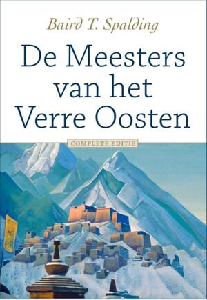 De meesters van het Verre Oosten - Baird T. Spalding De meesters van het Verre Oosten - Baird T. Spalding