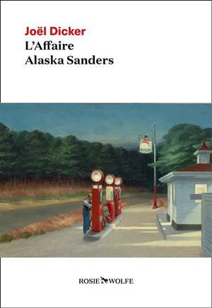 L'affaire Alaska Sanders - Joël Dicker L'affaire Alaska Sanders - Joël Dicker